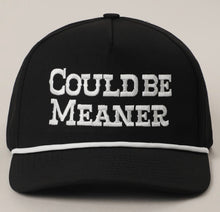 Load image into Gallery viewer, Could Be Meaner Ball Cap